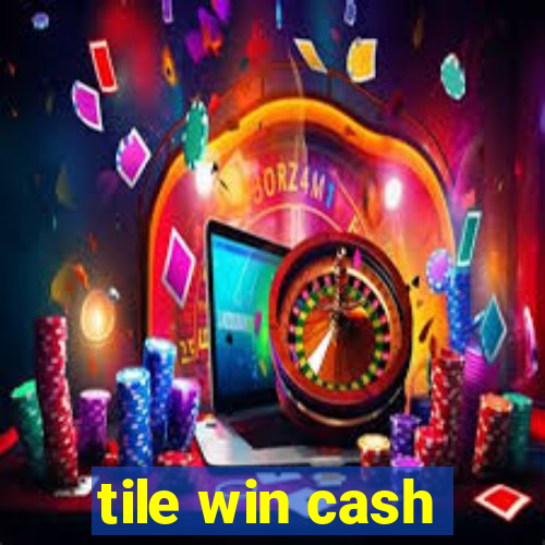 tile win cash